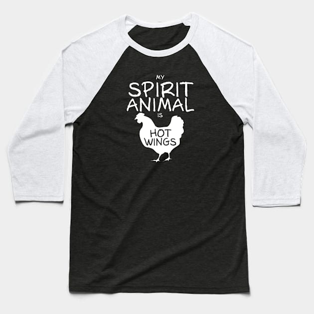 Spirit Animal - Hot Wings Baseball T-Shirt by DubyaTee